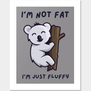 Im Not Fat Im Just Fluffy, chubby, gift for chubby girl Posters and Art